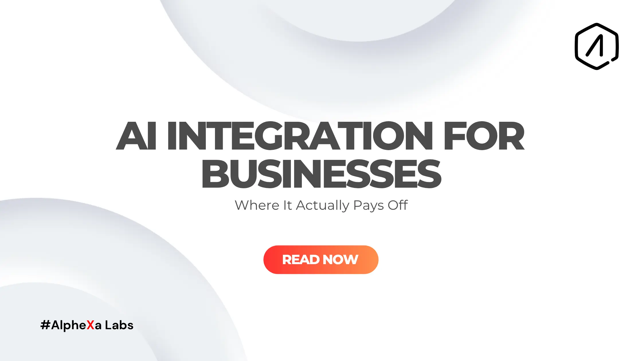 AI Integration for Businesses: Where It Actually Pays Off - cover image